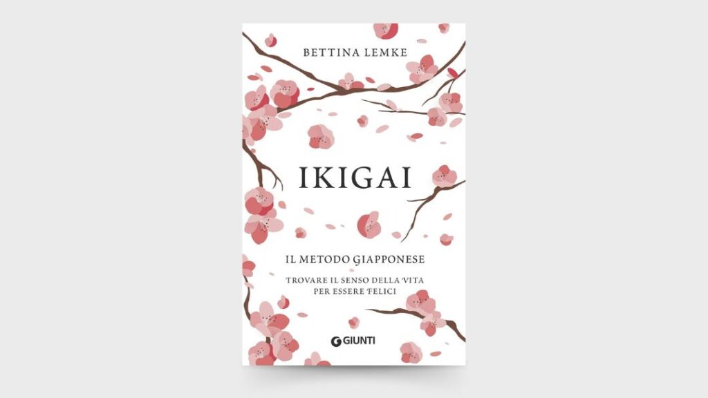 Nextlevel-Personal-Development-BLOG-Libri-Estratti-di-Libri-Ikigai-Il-metodo-giapponese.-Trovare-il-senso-della-vita-per-essere-felici-di-Bettina-Lemke