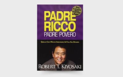 10 LEZIONI dal libro: “Padre ricco padre povero. Quello che i ricchi insegnano ai figli sul denaro” di Robert T. Kiyosaki