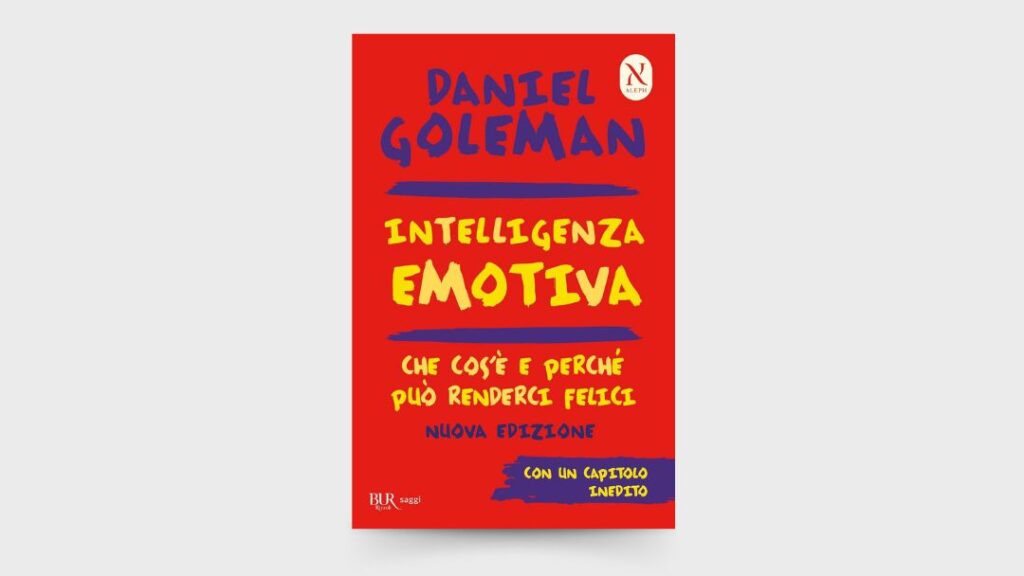 Nextlevel Personal Development - BLOG - Libri Estratti di Libri - 10 LEZIONI dal libro Intelligenza emotiva di Daniel Goleman