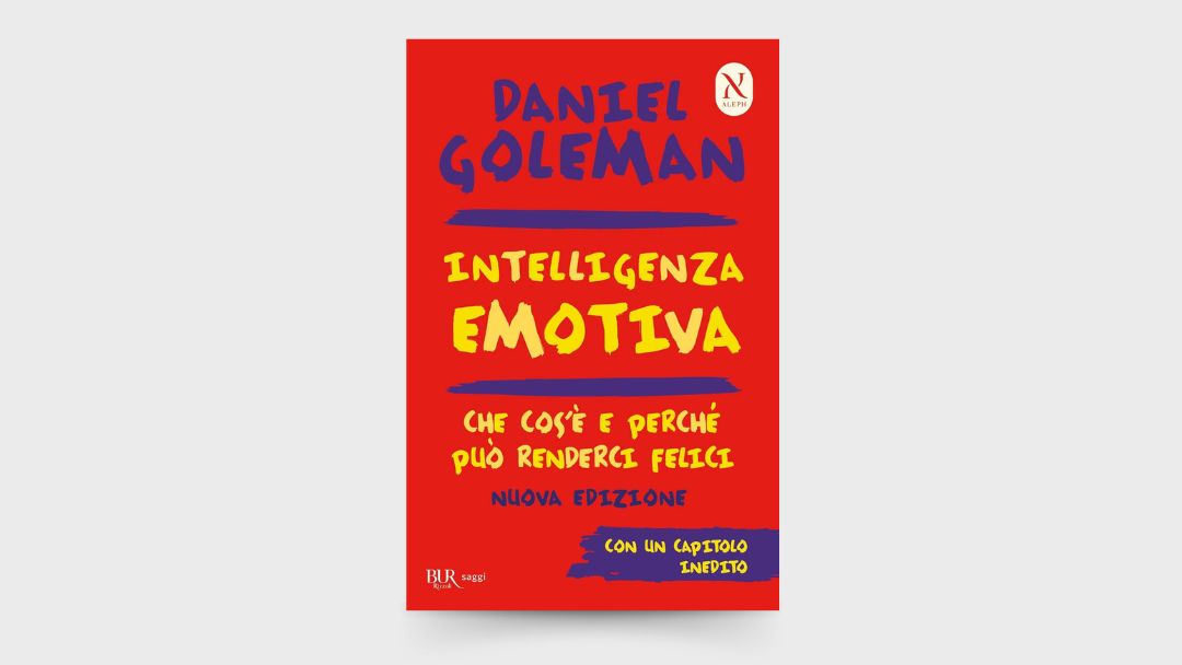 10 LEZIONI dal libro: “Intelligenza emotiva” di Daniel Goleman