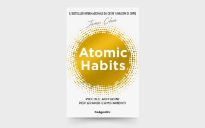 10 LEZIONI dal libro: “Atomic Habits: Piccole abitudini per grandi cambiamenti” di James Clear