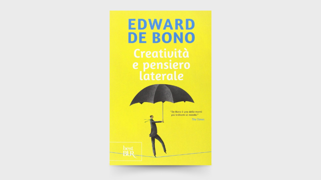 Nextlevel Personal Development - BLOG - Libri Estratti di Libri - 10 LEZIONI dal libro Creatività e pensiero laterale di Edward De Bono