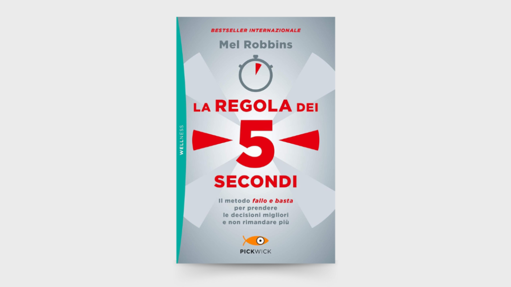 Nextlevel Personal Development - BLOG - Libri Estratti di Libri - 10 LEZIONI dal libro La regola dei 5 secondi di Mel Robbins