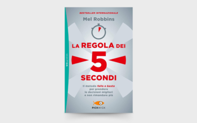 10 LEZIONI dal libro: “La regola dei 5 secondi” di Mel Robbins