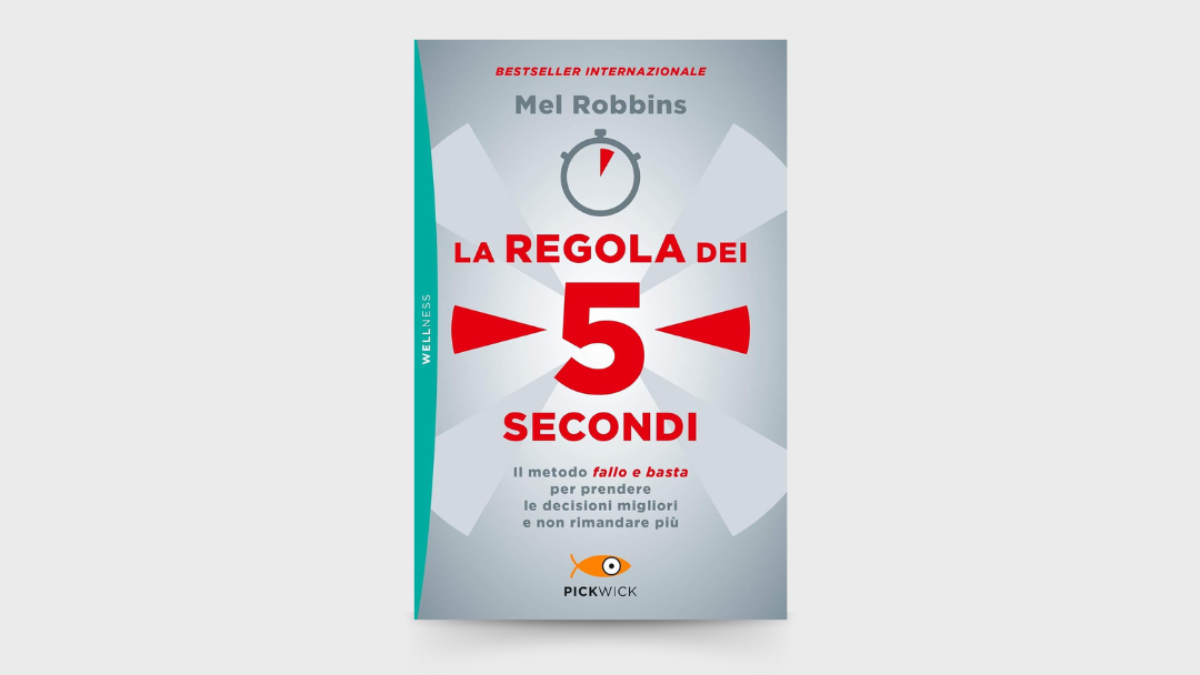 10 LEZIONI dal libro: “La regola dei 5 secondi” di Mel Robbins